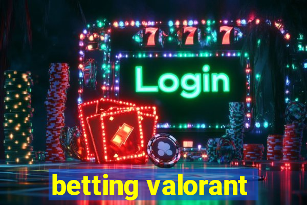 betting valorant