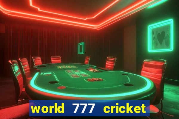 world 777 cricket live line