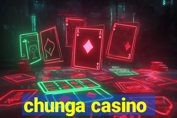 chunga casino