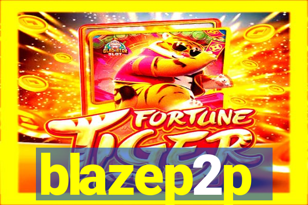 blazep2p