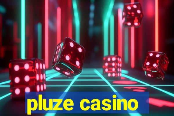 pluze casino