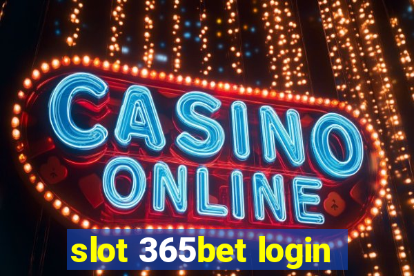 slot 365bet login