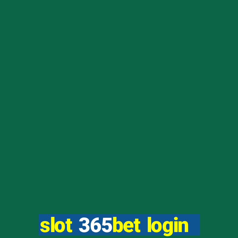 slot 365bet login