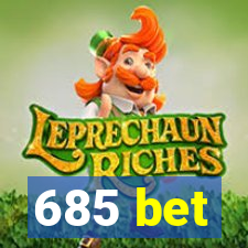 685 bet