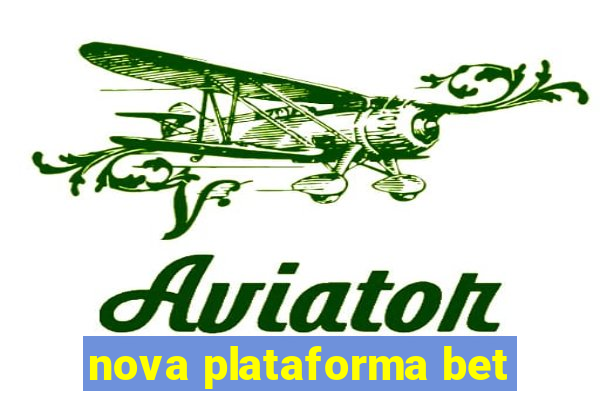 nova plataforma bet