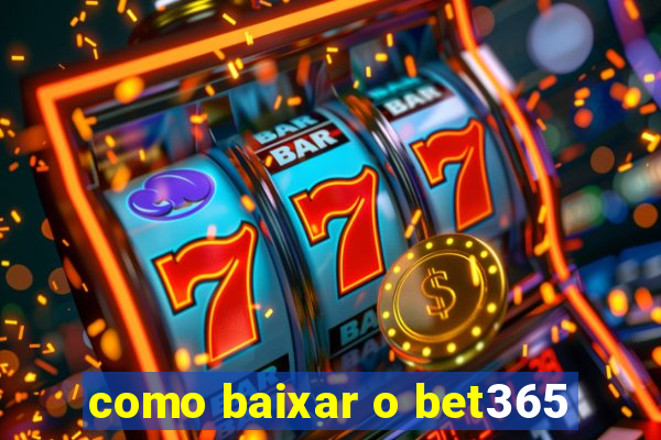 como baixar o bet365