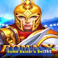 como baixar o bet365