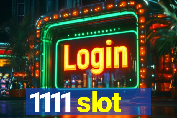 1111 slot