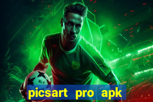 picsart pro apk versão antiga