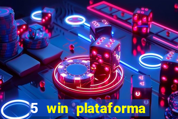 5 win plataforma de jogos