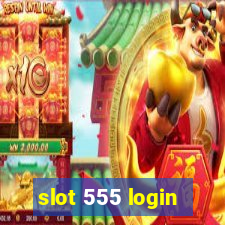 slot 555 login