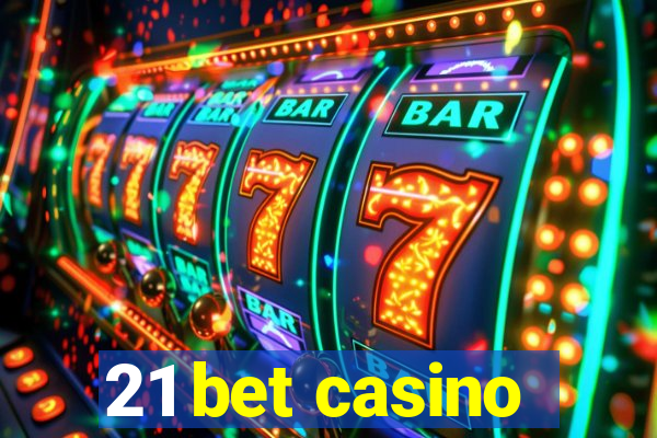 21 bet casino