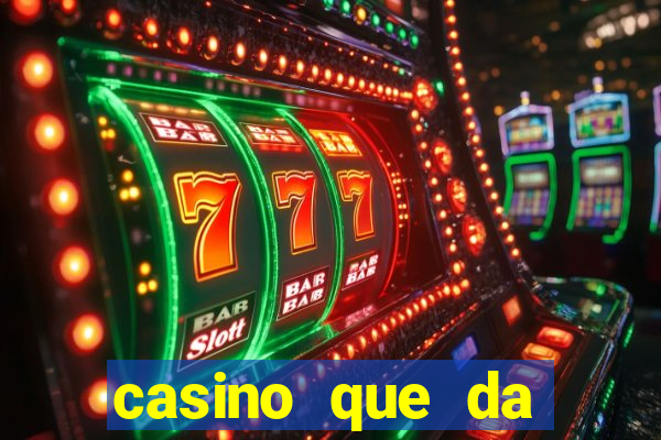 casino que da dinheiro no cadastro