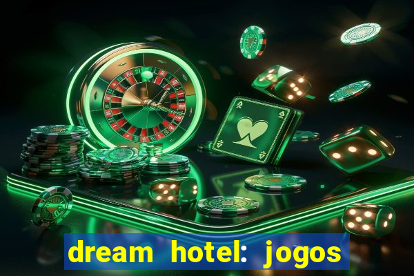 dream hotel: jogos de hotel