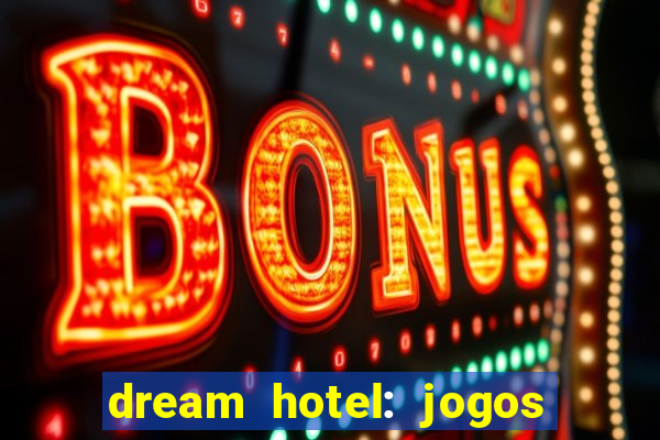 dream hotel: jogos de hotel