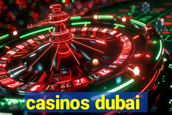 casinos dubai