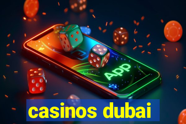 casinos dubai