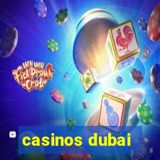 casinos dubai