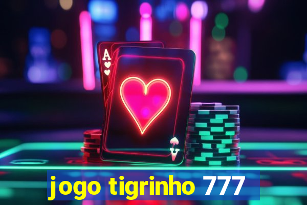 jogo tigrinho 777