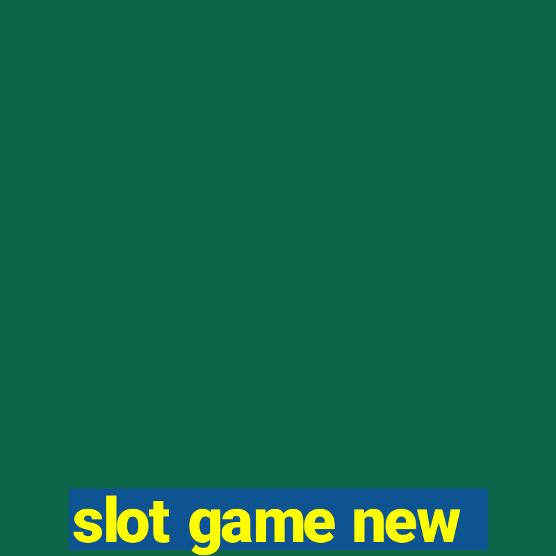 slot game new