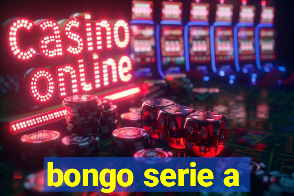 bongo serie a