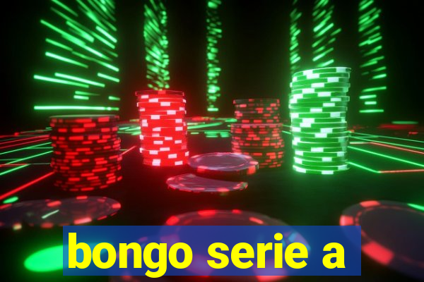 bongo serie a