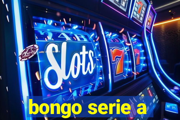 bongo serie a