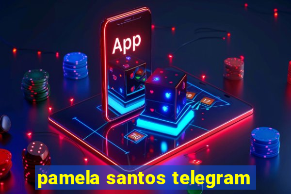 pamela santos telegram