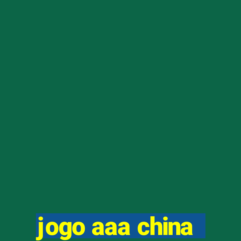 jogo aaa china