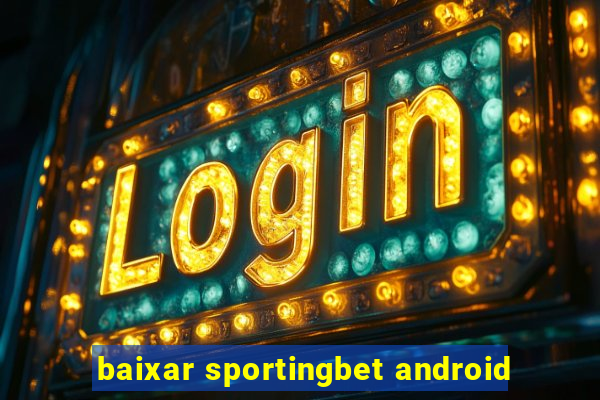 baixar sportingbet android