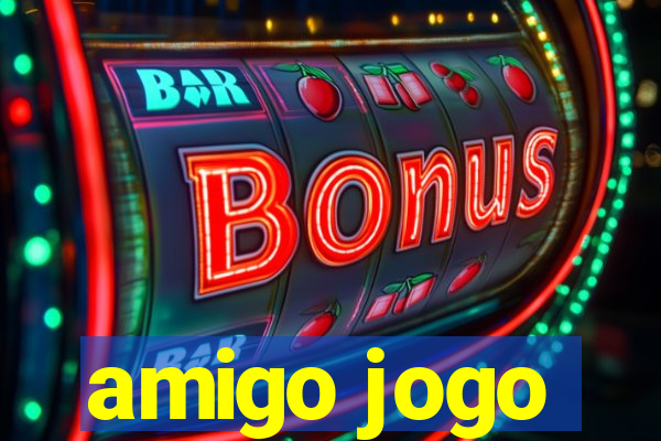 amigo jogo