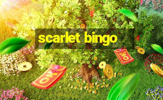 scarlet bingo