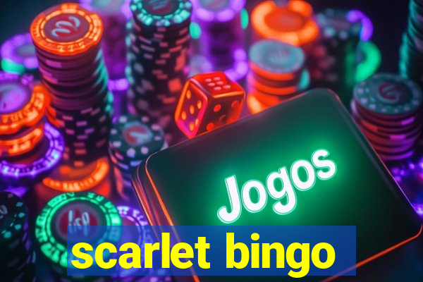 scarlet bingo