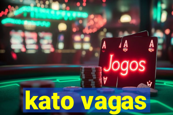 kato vagas