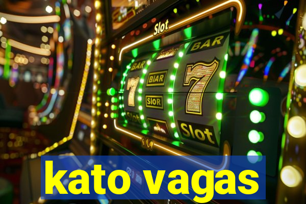 kato vagas