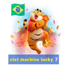 slot machine lucky 7