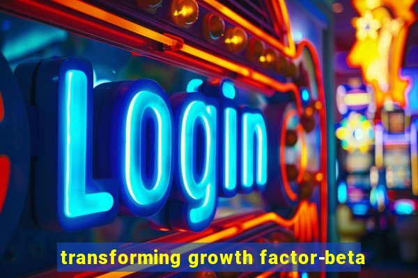 transforming growth factor-beta