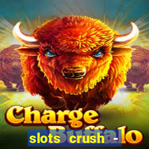 slots crush - casino portugal