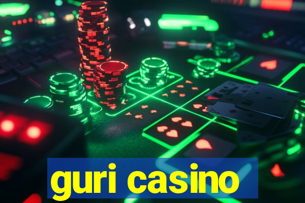 guri casino