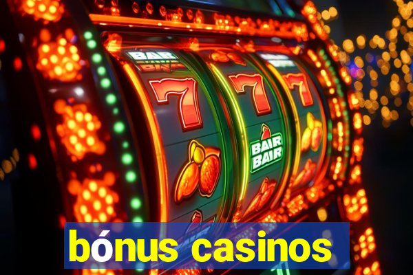 bónus casinos