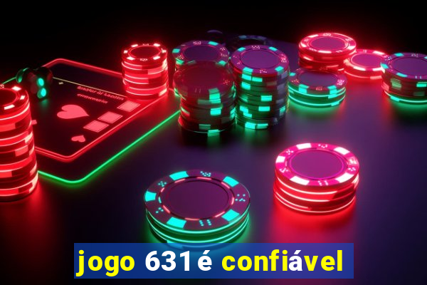 jogo 631 é confiável