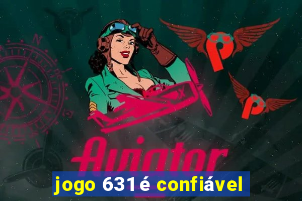 jogo 631 é confiável