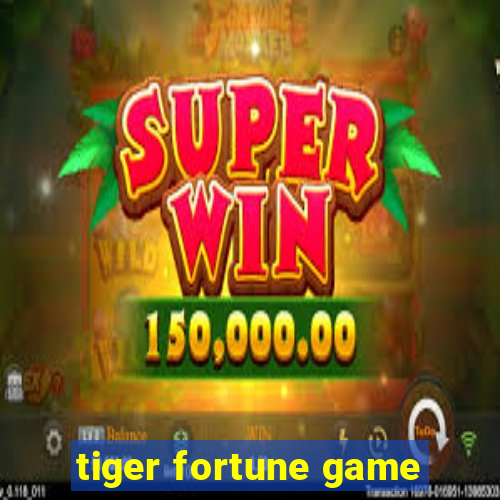 tiger fortune game