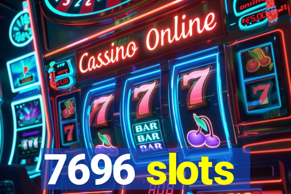 7696 slots