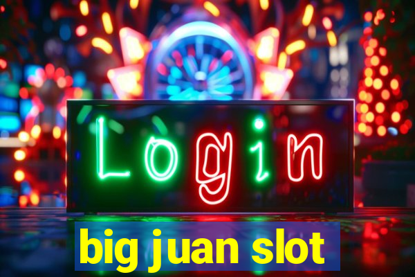 big juan slot