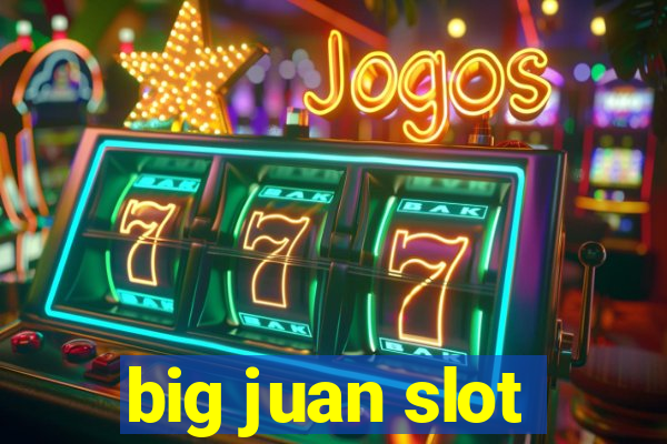 big juan slot