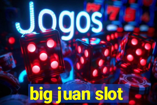 big juan slot