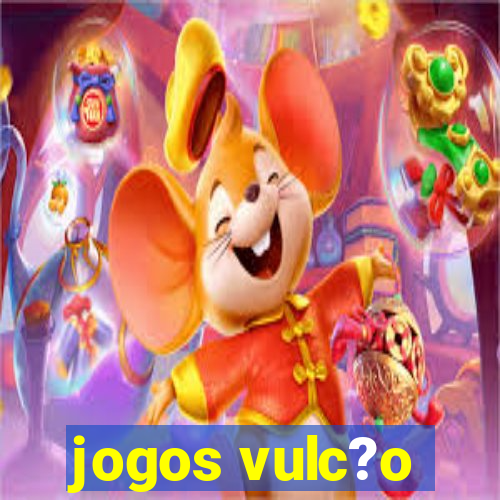 jogos vulc?o