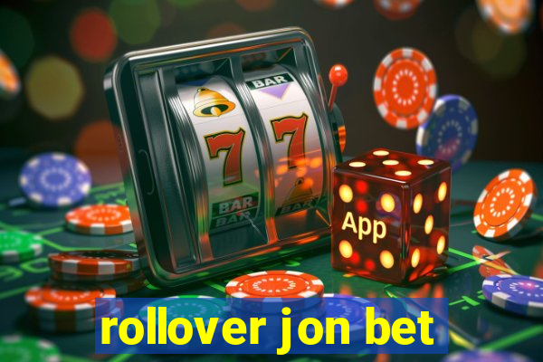 rollover jon bet