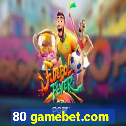 80 gamebet.com